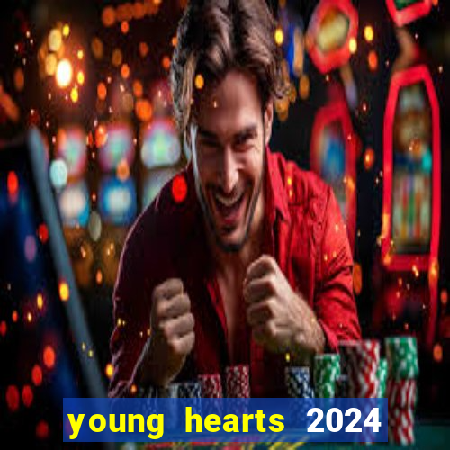 young hearts 2024 assistir online dublado